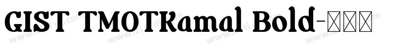 GIST TMOTKamal Bold字体转换